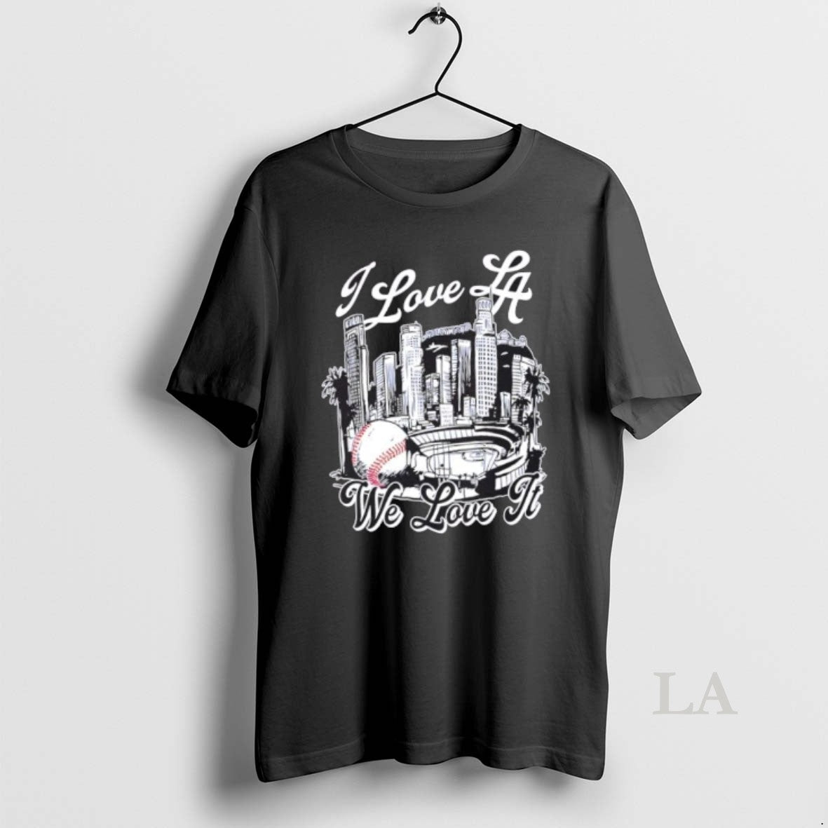 Original I Love Los Angeles Baseball We Love It T-Shirts, Hoodie, Sweatshirt | InkNestWear.com