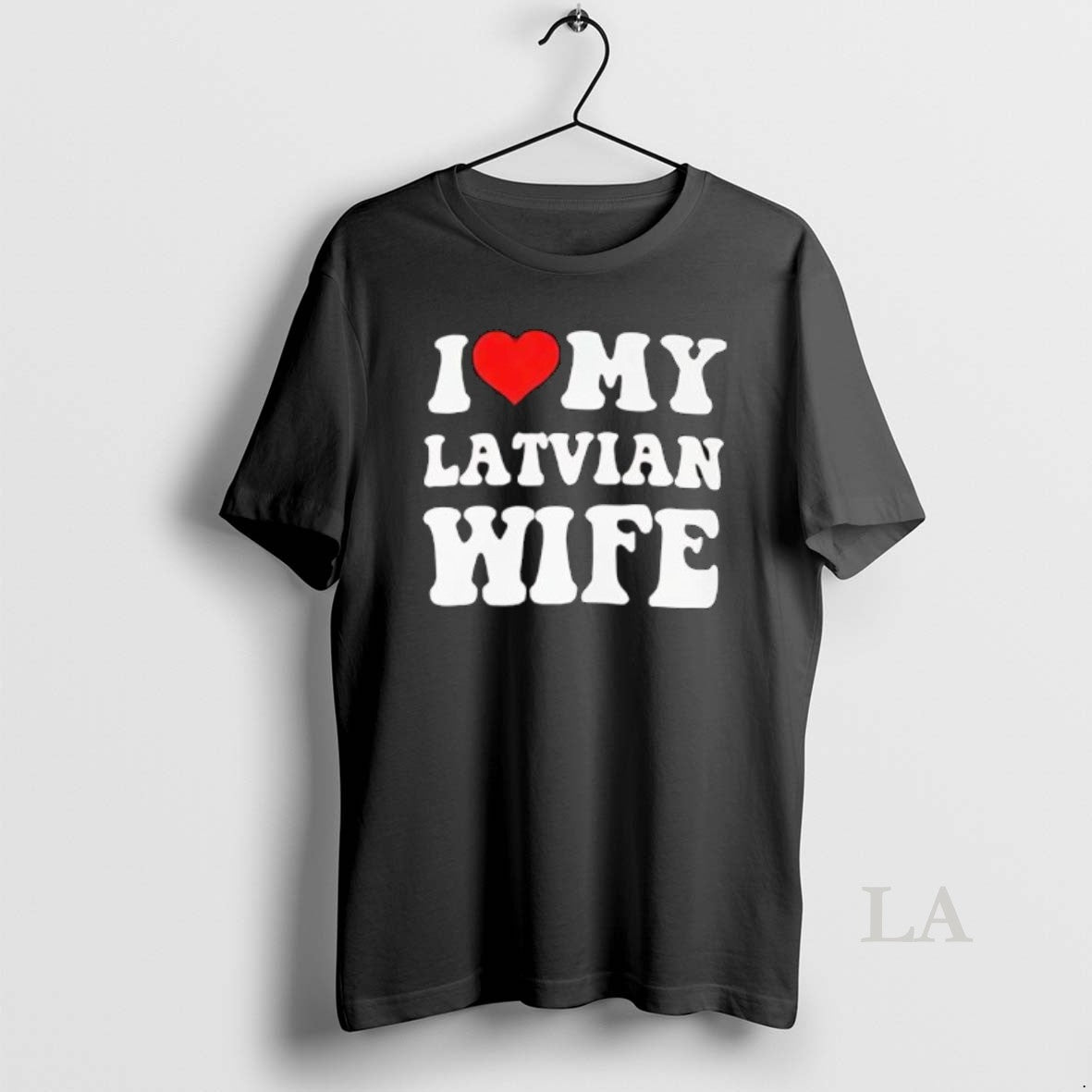 Original I Love My Latvian Wife Classic T-Shirts, Hoodie, Sweatshirt | InkNestWear.com