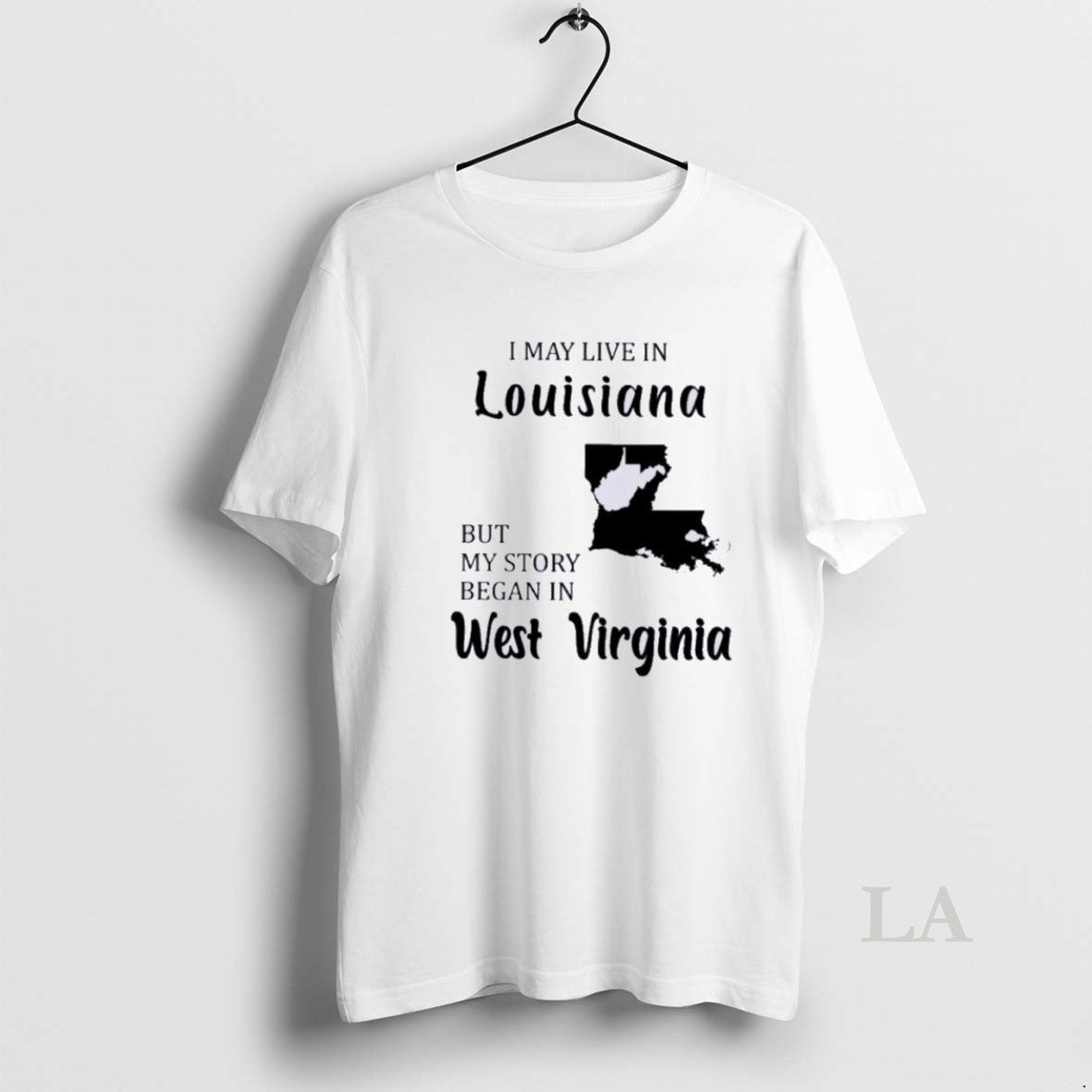 Original I May Live In Louisiana But My Story Began In West Virginia T-Shirts, Hoodie, Sweatshirt | InkNestWear.com