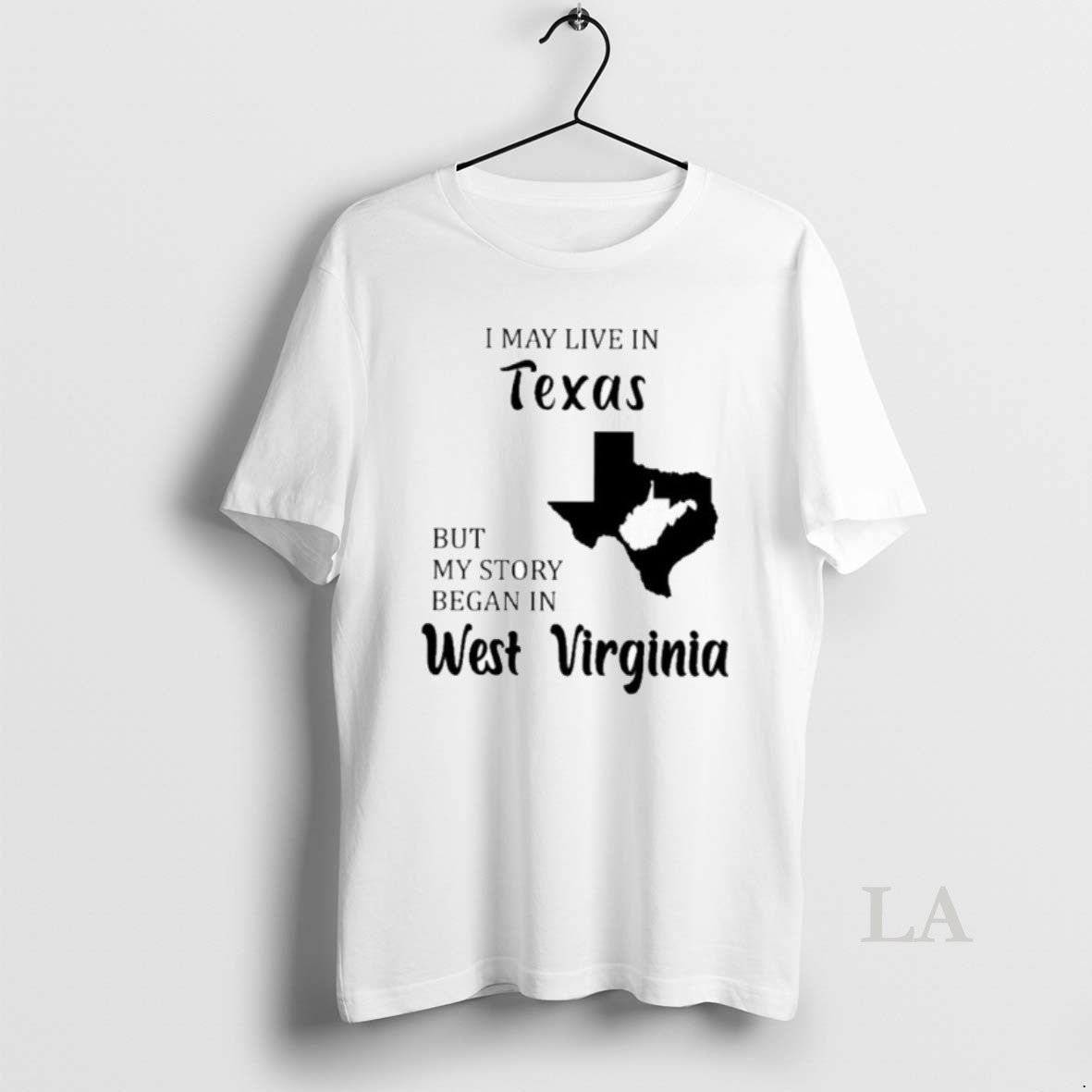 Original I May Live In Texas But My Story Began In West Virginia T-Shirts, Hoodie, Sweatshirt | InkNestWear.com