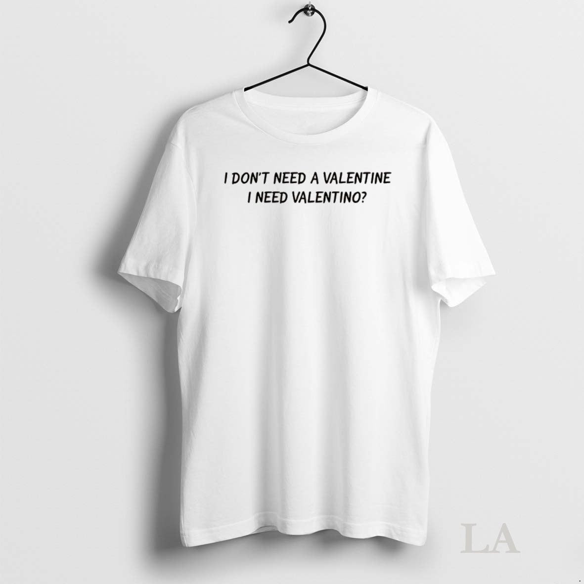 Original I Dont Need A Valentine I Need Valentino Lyrics T-Shirts, Hoodie, Sweatshirt | InkNestWear.com
