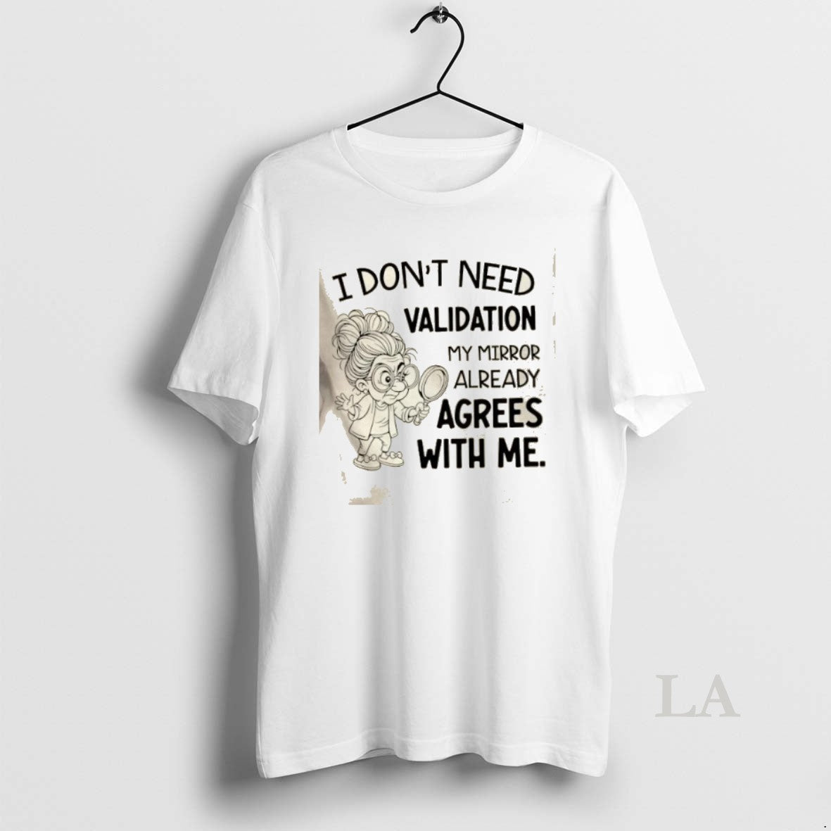 Original I Dont Need Validation My Mirror Already Agrees With Me T-Shirts, Hoodie, Sweatshirt | InkNestWear.com