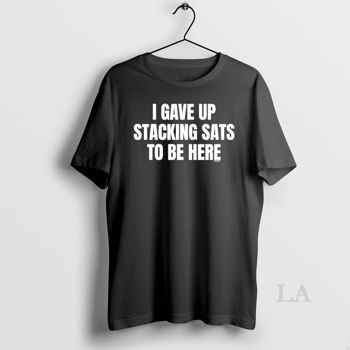 Original I Gave Up Stacking Sats To Be Here T-Shirts, Hoodie, Sweatshirt | InkNestWear.com