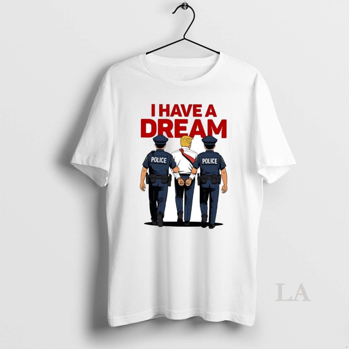 Original I Have A Dream Polices Arrested Trump T-Shirts, Hoodie, Sweatshirt | InkNestWear.com