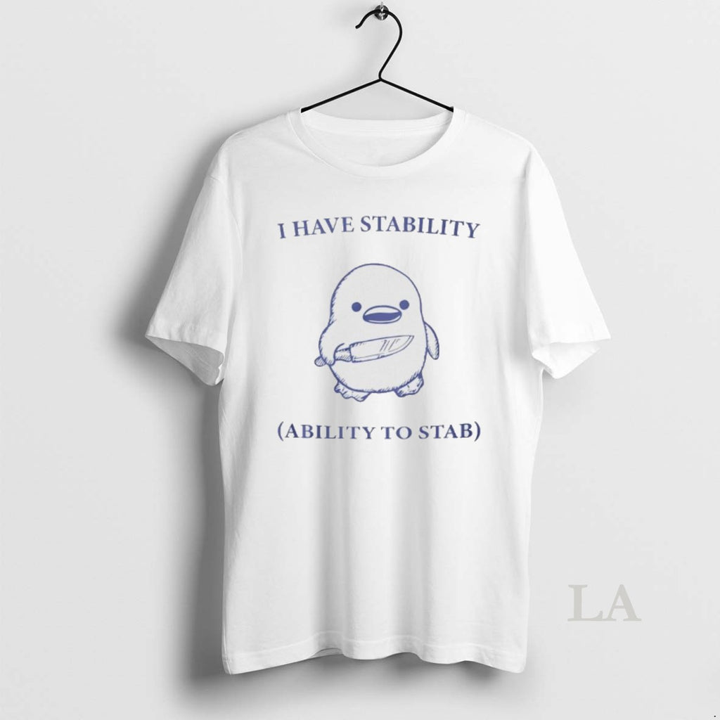Original I Have Stability Ability To Stab Duck T-Shirts, Hoodie, Sweatshirt | InkNestWear.com
