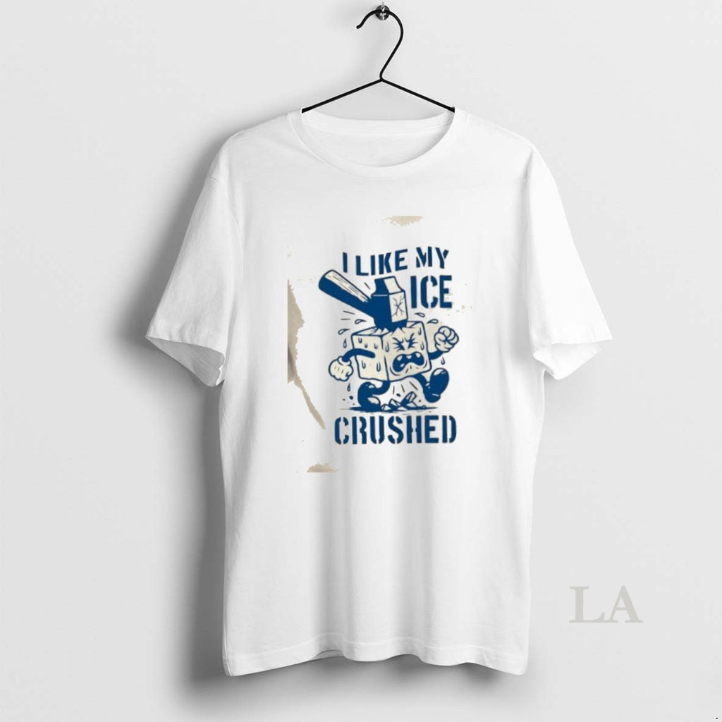 Original I Like My Ice Crushed Funny T-Shirts, Hoodie, Sweatshirt | InkNestWear.com