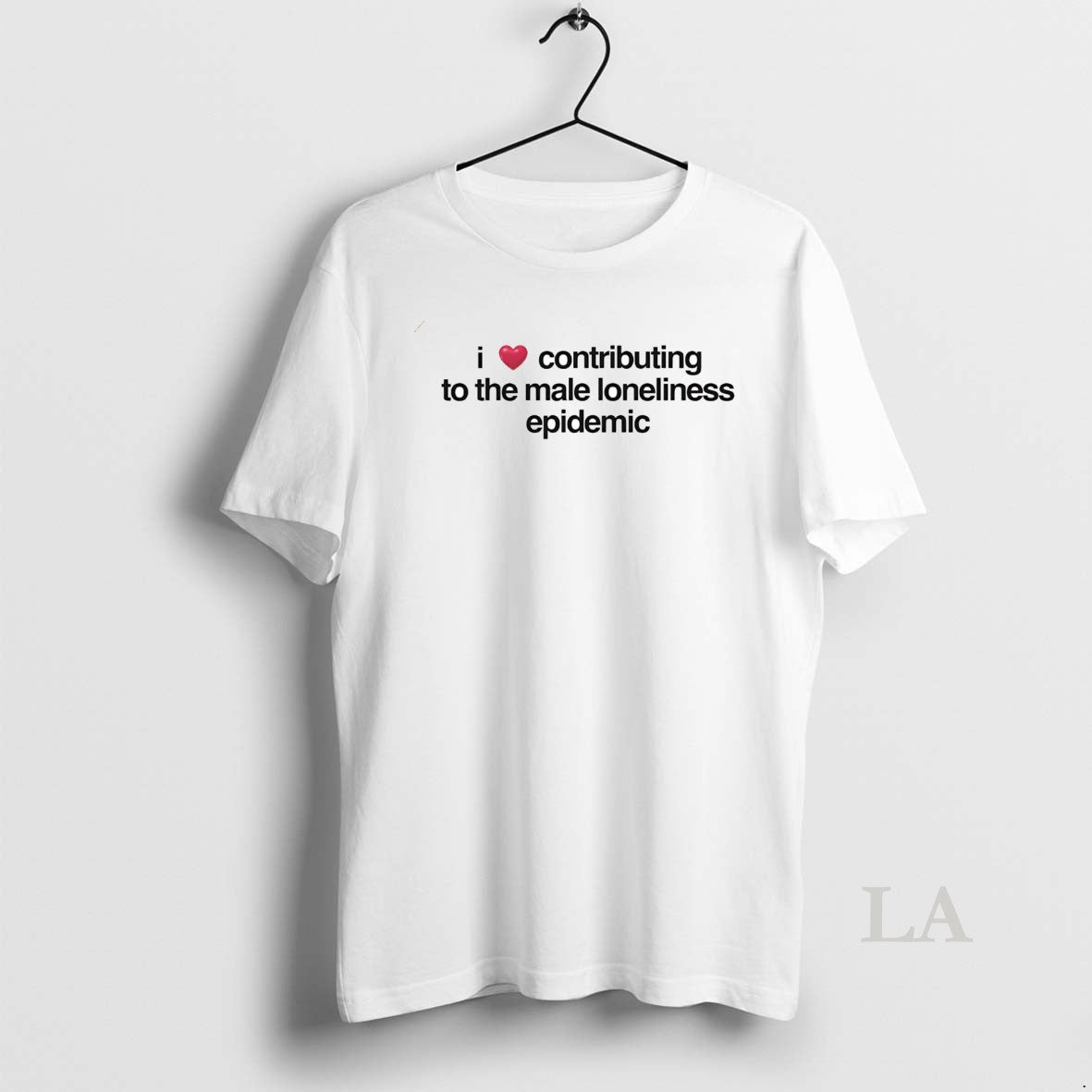 Original I Love Contributing To The Male Loneliness Epidemic T-Shirts, Hoodie, Sweatshirt | InkNestWear.com