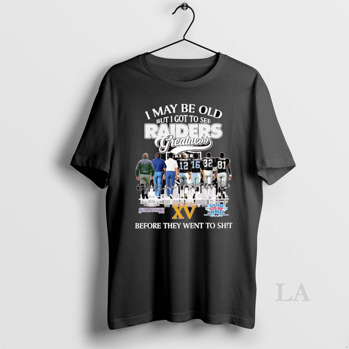 Original I May Be Old But I Got To See Raiders Greatness Before They Went T-Shirts, Hoodie, Sweatshirt | InkNestWear.com