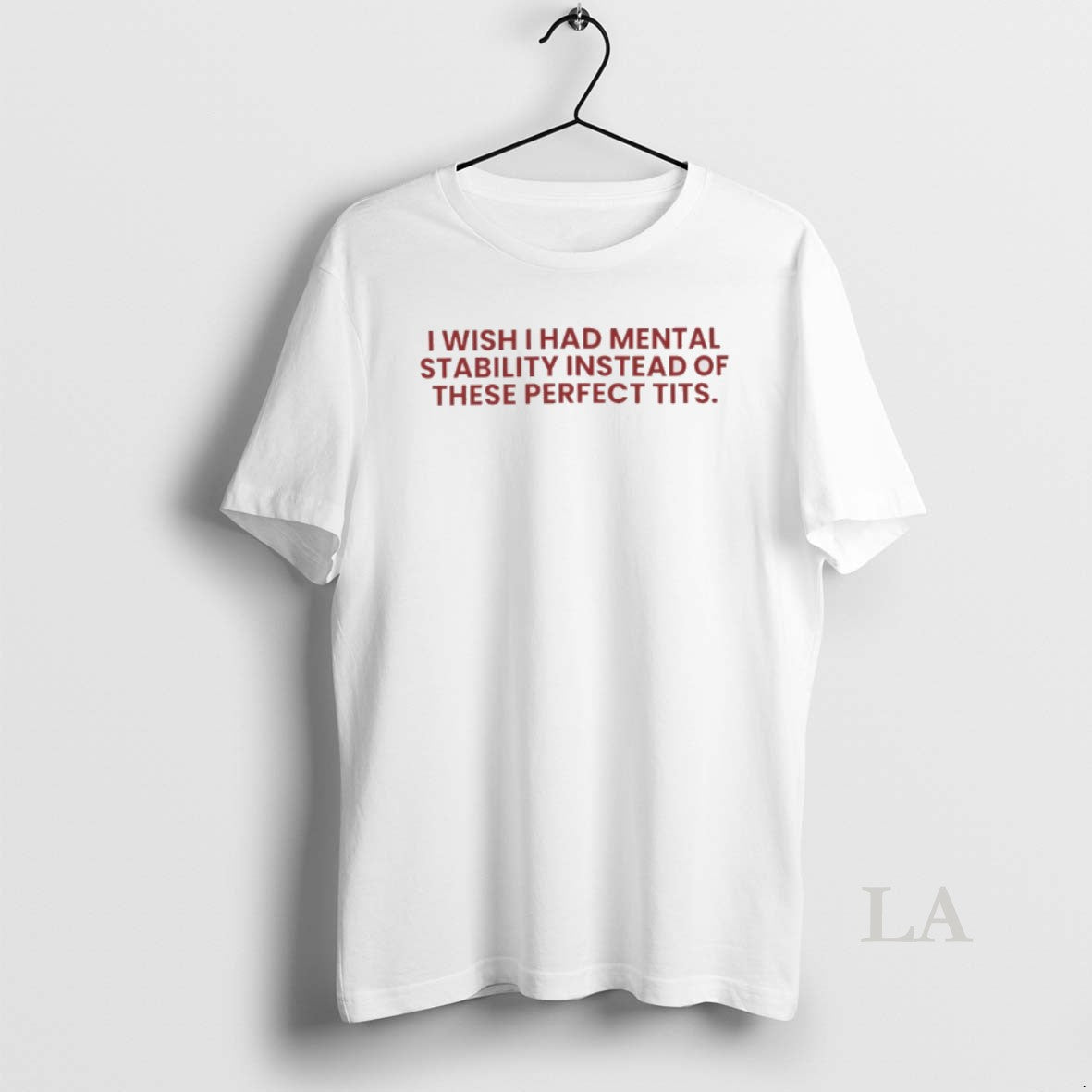 Original I Wish I Had Mental Stability Instead Of These Perfect Tits T-Shirts, Hoodie, Sweatshirt | InkNestWear.com