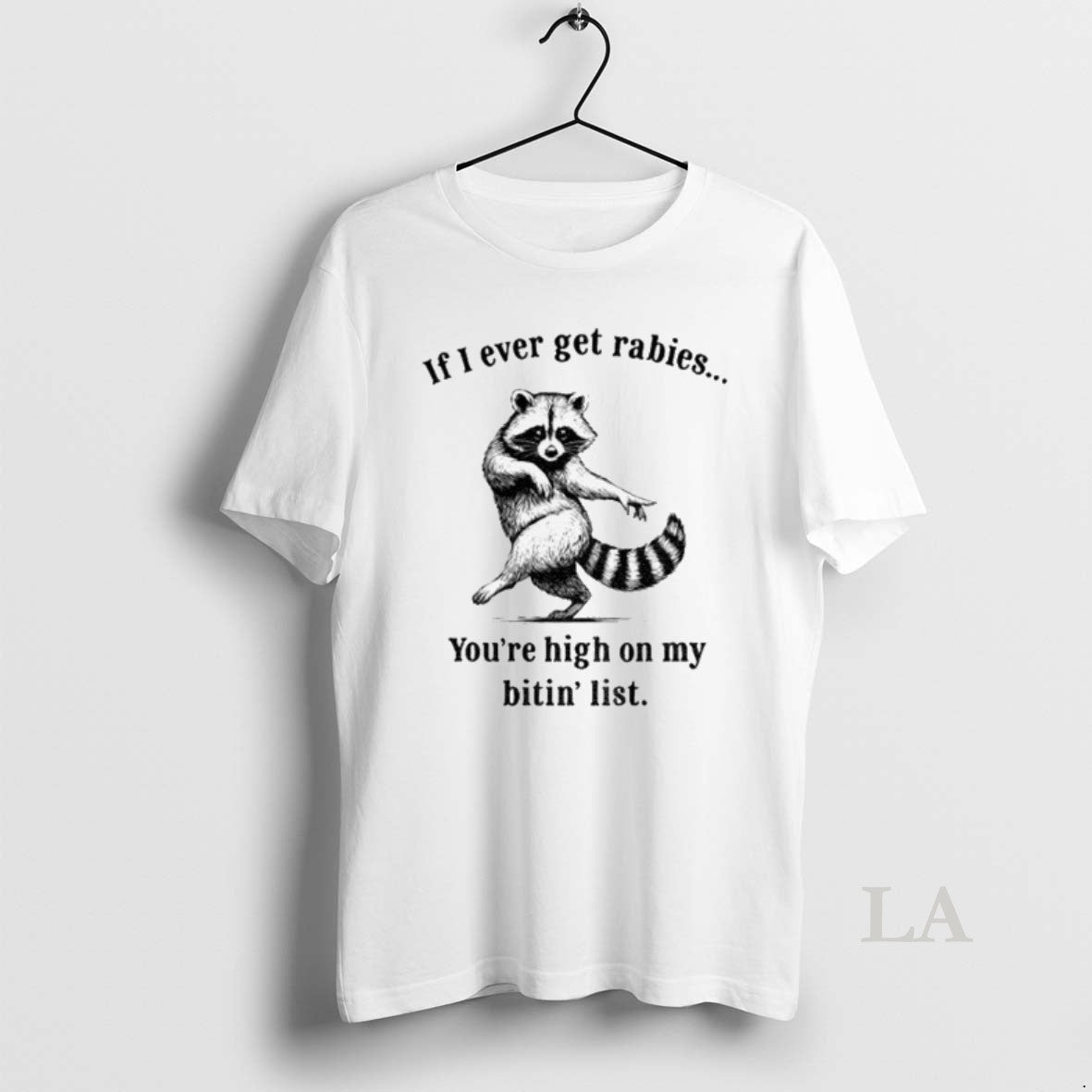 Original If I Ever Get Rabies Youre High On My Bitin List Dancing Raccoon T-Shirts, Hoodie, Sweatshirt | InkNestWear.com
