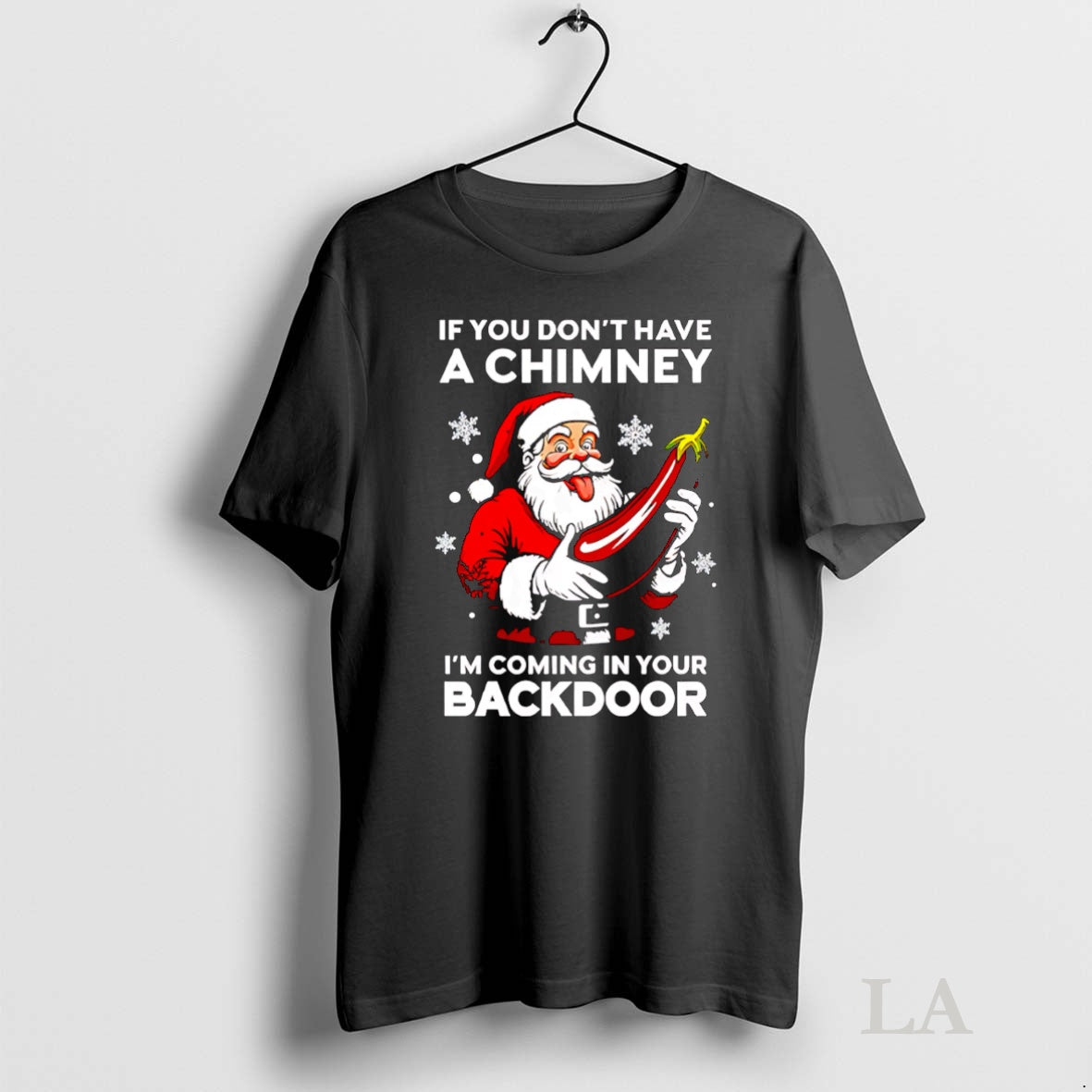 Original If You Dont Have A Chimney Im Coming In Your Backdoor T-Shirts, Hoodie, Sweatshirt | InkNestWear.com