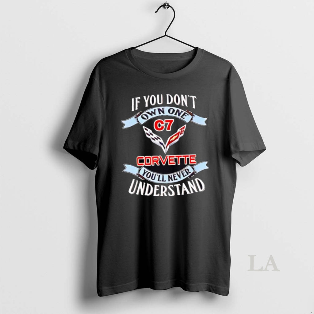 Original If You Dont Own One Chevrolet Corvette C7 T-Shirts, Hoodie, Sweatshirt | InkNestWear.com