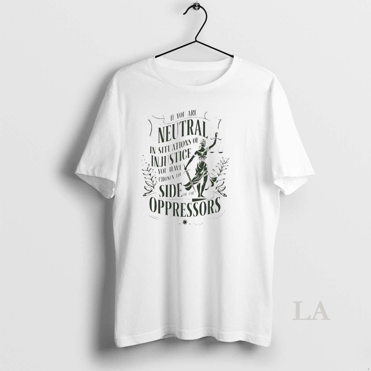 Original If You Are Neutral In Situations Of Injustice Side Of The Oppressors T-Shirts, Hoodie, Sweatshirt | InkNestWear.com