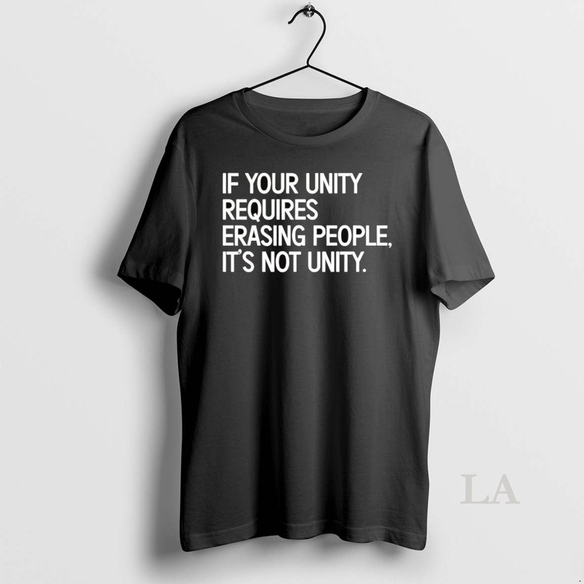 Original If Your Unity Requires Erasing People Its Not Unity T-Shirts, Hoodie, Sweatshirt | InkNestWear.com