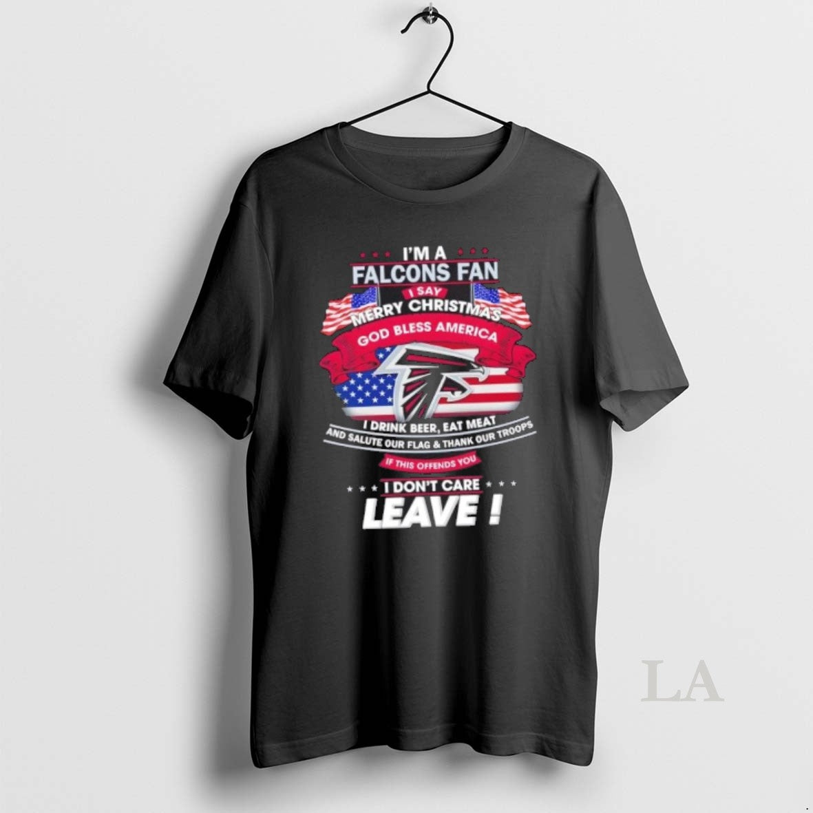 Original Im A Atlanta Falcons Fan I Say Merry Christmas God Bless America I Dont T-Shirts, Hoodie, Sweatshirt