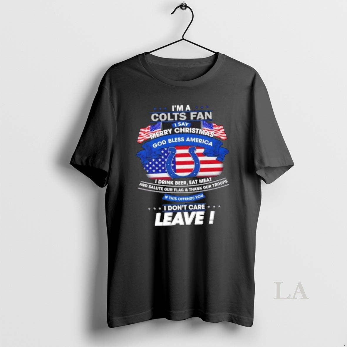 Original Im A Indianapolis Colts Fan I Say Merry Christmas God Bless America I Dont T-Shirts, Hoodie, Sweatshirt