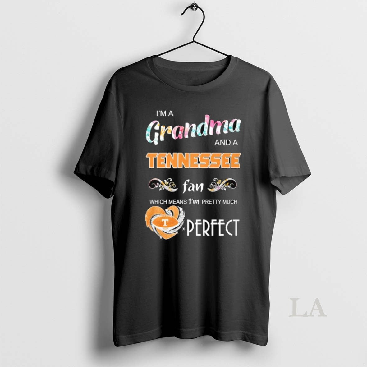 Original Im A Grandma And A Tennessee Volunteers Fan Which Means Im Pretty Much Perfect T-Shirts, Hoodie, Sweatshirt