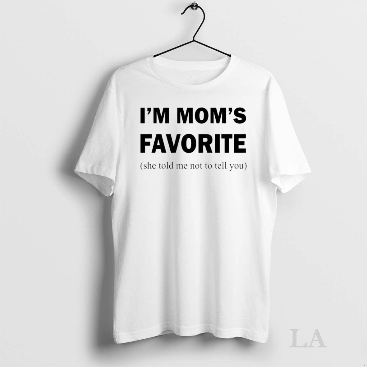 Original Im Moms Favorite She Told Me Not To Tell You Circle T-Shirts, Hoodie, Sweatshirt | InkNestWear.com
