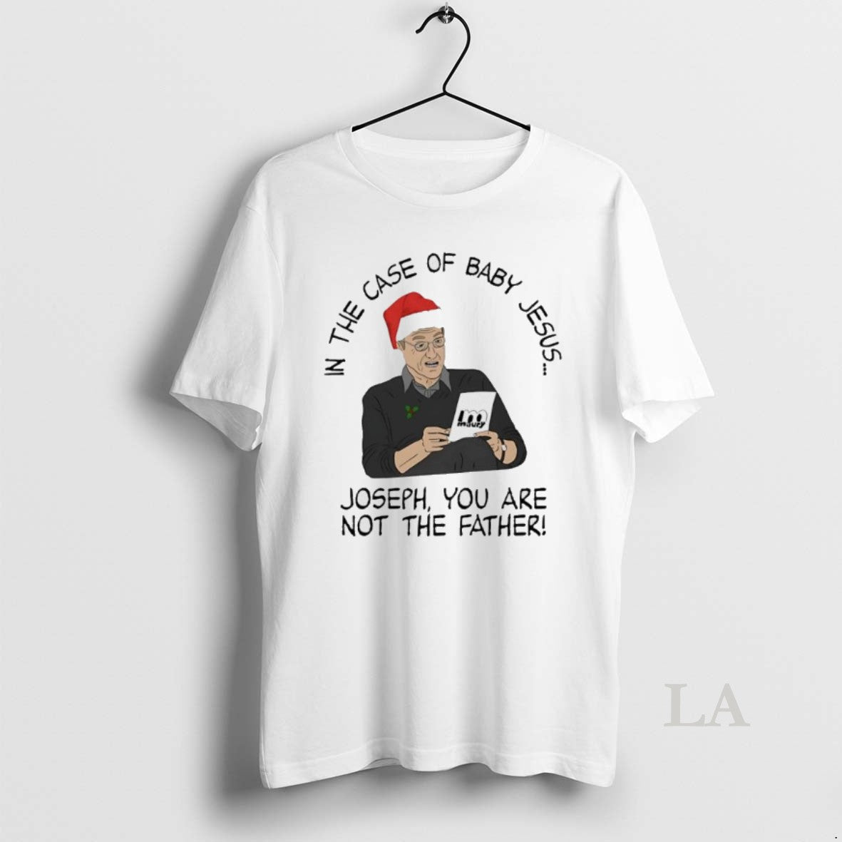 Original In The Case Of Baby Jesus Joseph You Are Not The Father T-Shirts, Hoodie, Sweatshirt | InkNestWear.com