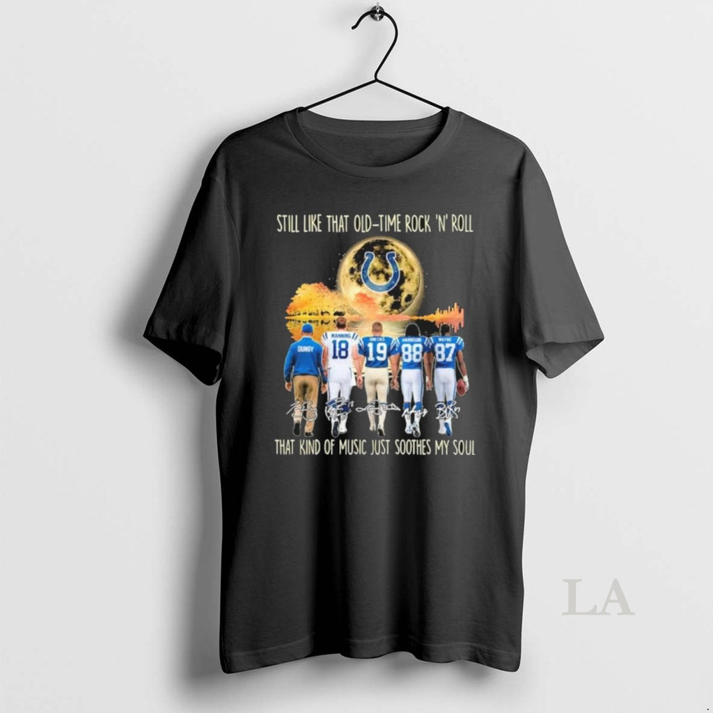 Original Indianapolis Colts Still Like That Old Time Rock N Roll That Kind Of Music T-Shirts, Hoodie, Sweatshirt