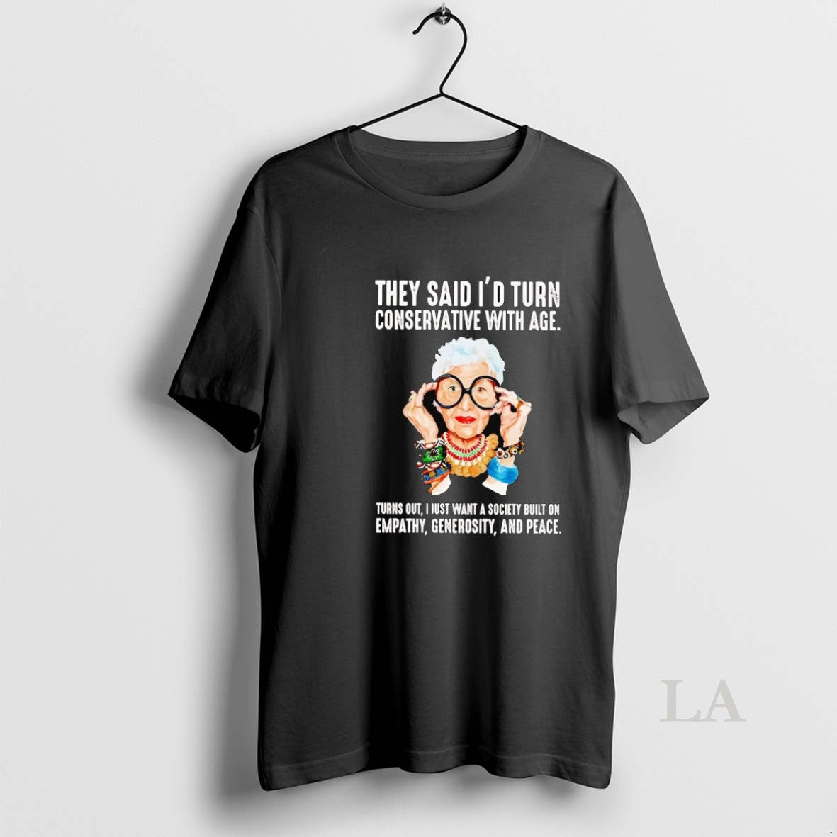Original Iris Apfel They Said Id Turn Conservative With Age Empathy Generosity T-Shirts, Hoodie, Sweatshirt | InkNestWear.com