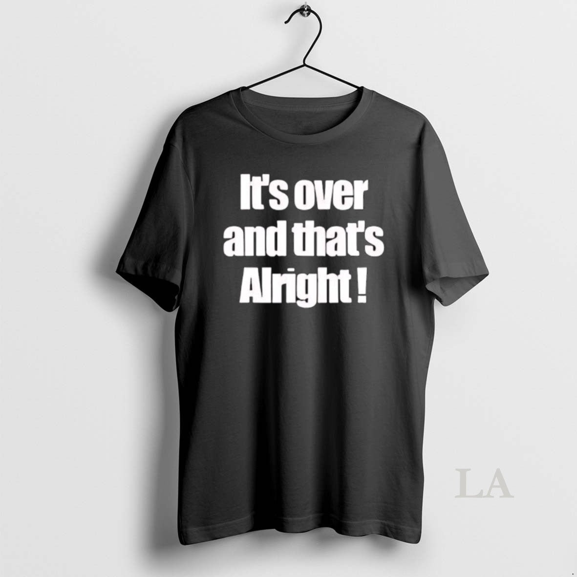 Original Its Over And Thats Alright T-Shirts, Hoodie, Sweatshirt | InkNestWear.com