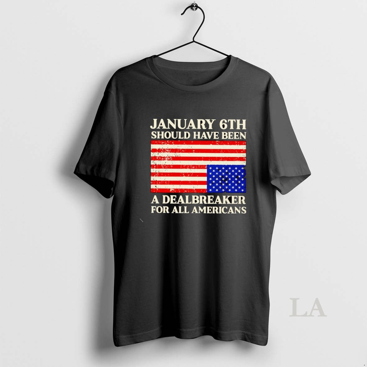 Original Jan 6th Should Have Been A Dealbreaker For All Americans T-Shirts, Hoodie, Sweatshirt | InkNestWear.com