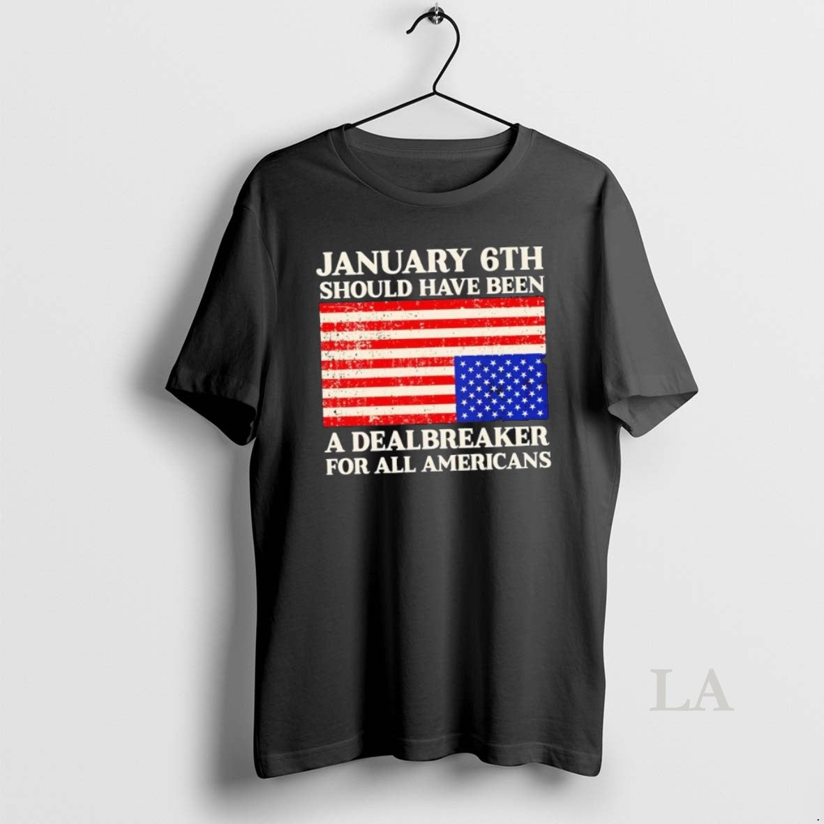 Original Jan 6th Should Have Been A Dealbreaker For All Americans Flag T-Shirts, Hoodie, Sweatshirt | InkNestWear.com