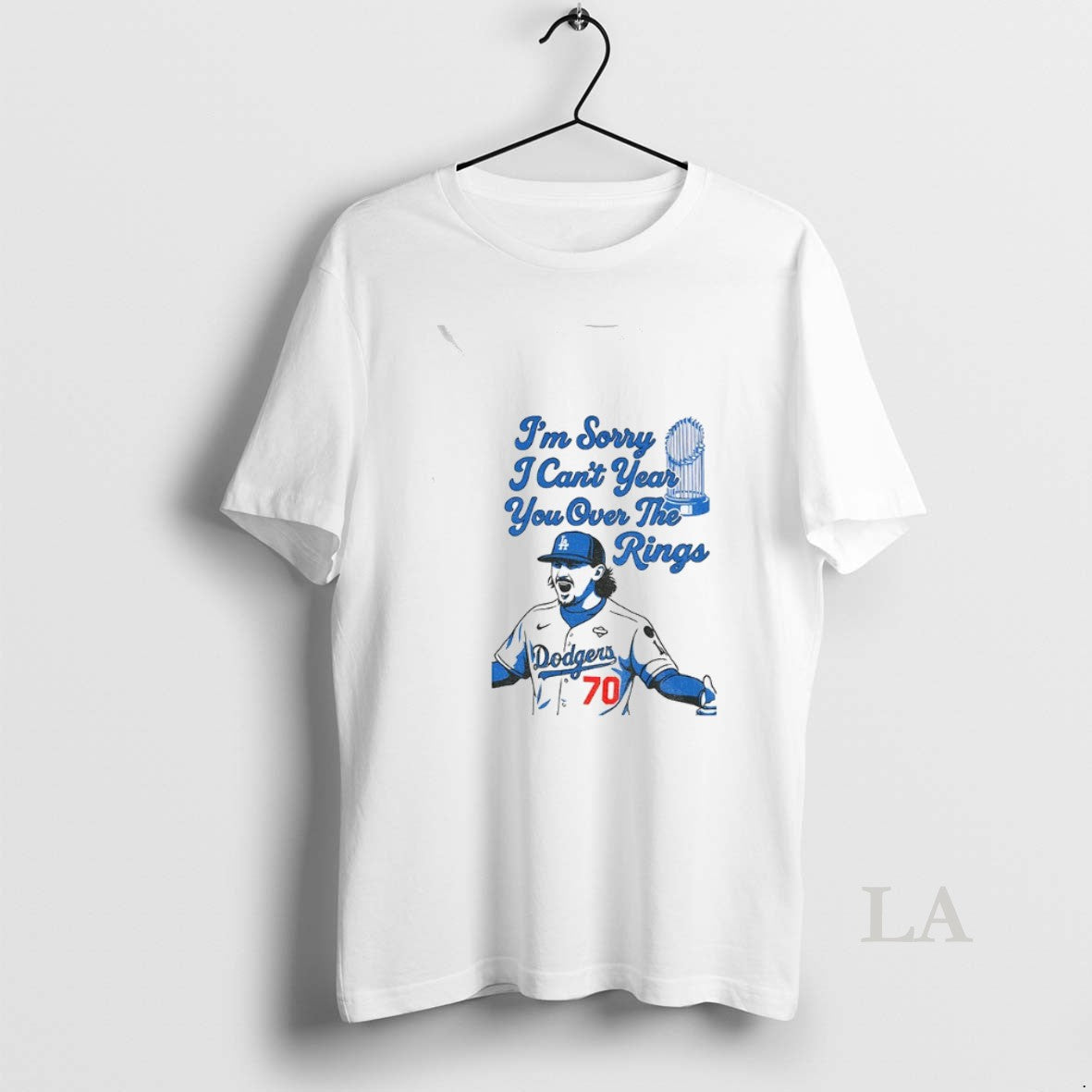 Original Justin Wrobleski Los Angeles Dodgers Im Sorry I Cant Year You Over The Rings T-Shirts, Hoodie, Sweatshirt