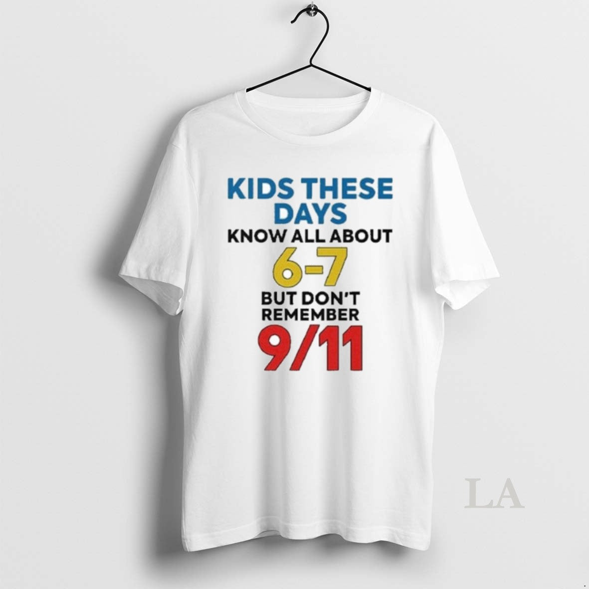 Original Kids These Days Know All About 67 But Dont Remember 9 11 T-Shirts, Hoodie, Sweatshirt | InkNestWear.com