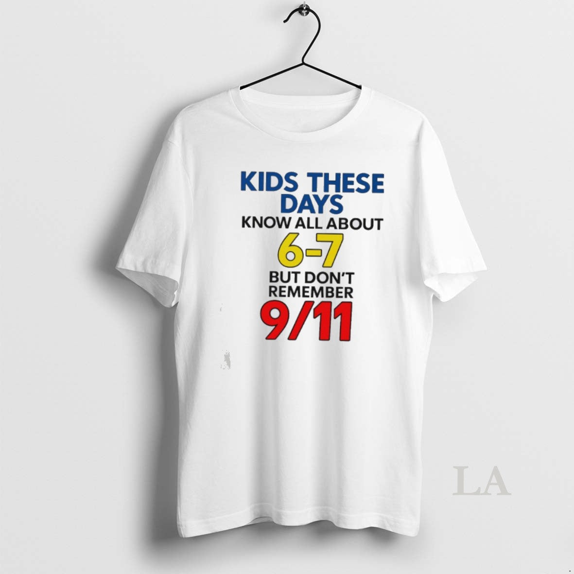 Original Kids These Days Know All About 6 7 But Dont Remember 9 T-Shirts, Hoodie, Sweatshirt | InkNestWear.com