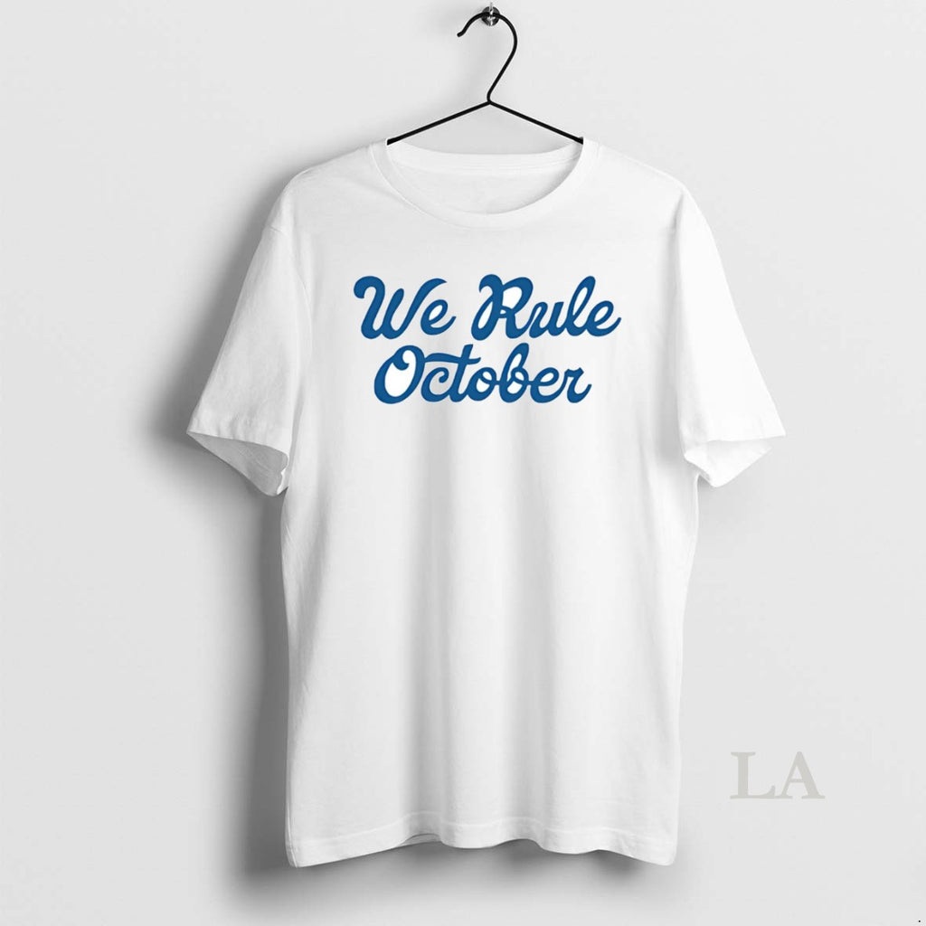 Original La Dodgers We Rule October T-Shirts, Hoodie, Sweatshirt | InkNestWear.com