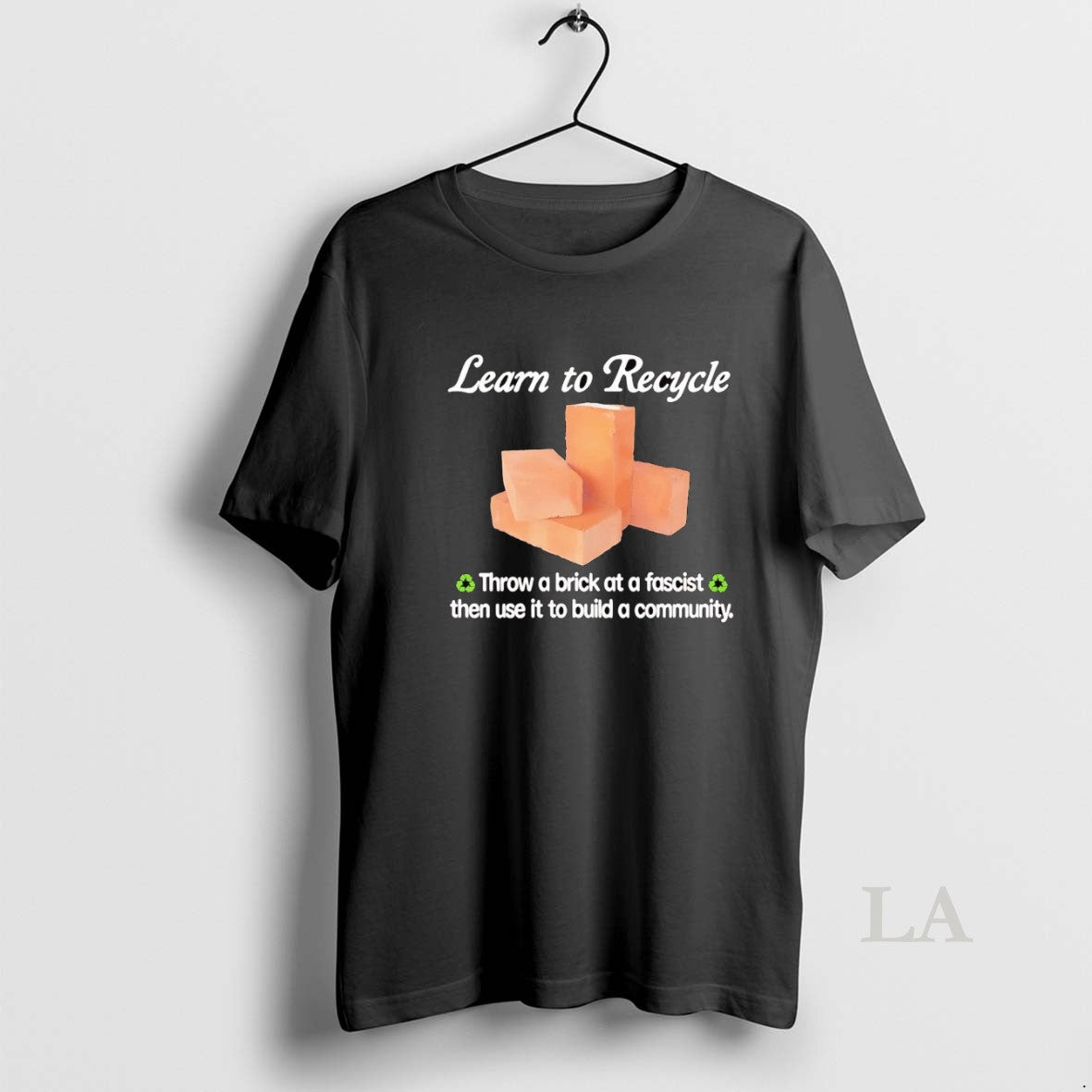 Original Learn To Recycle Throw A Brick At A Fascist Then Use It To Build T-Shirts, Hoodie, Sweatshirt | InkNestWear.com