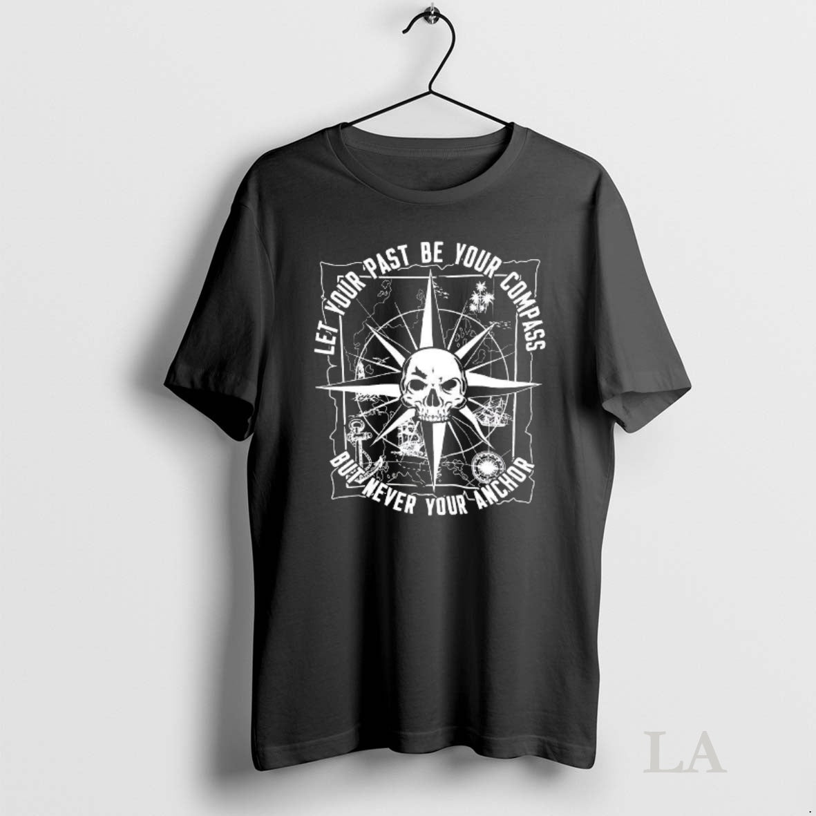 Original Let Your Past Be Your Compass But Never Your Anchor Skull Compass T-Shirts, Hoodie, Sweatshirt | InkNestWear.com