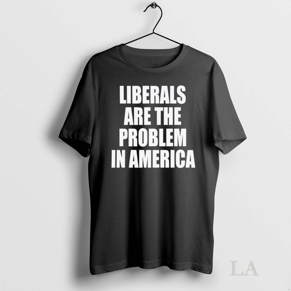 Original Liberals Are The Problem In America T-Shirts, Hoodie, Sweatshirt | InkNestWear.com
