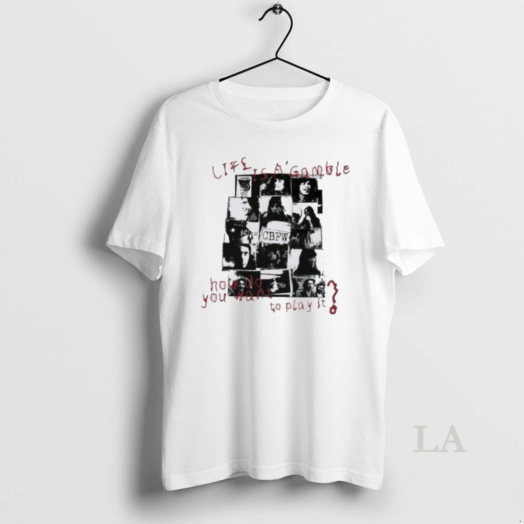 Original Life Is A Gamble How Do You Want To Play It T-Shirts, Hoodie, Sweatshirt | InkNestWear.com