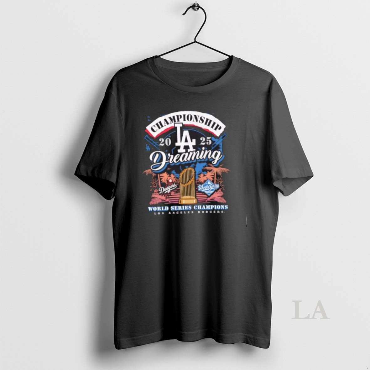 Original Los Angeles Dodgers 2025 World Series Champions Dreaming Championships T-Shirts, Hoodie, Sweatshirt
