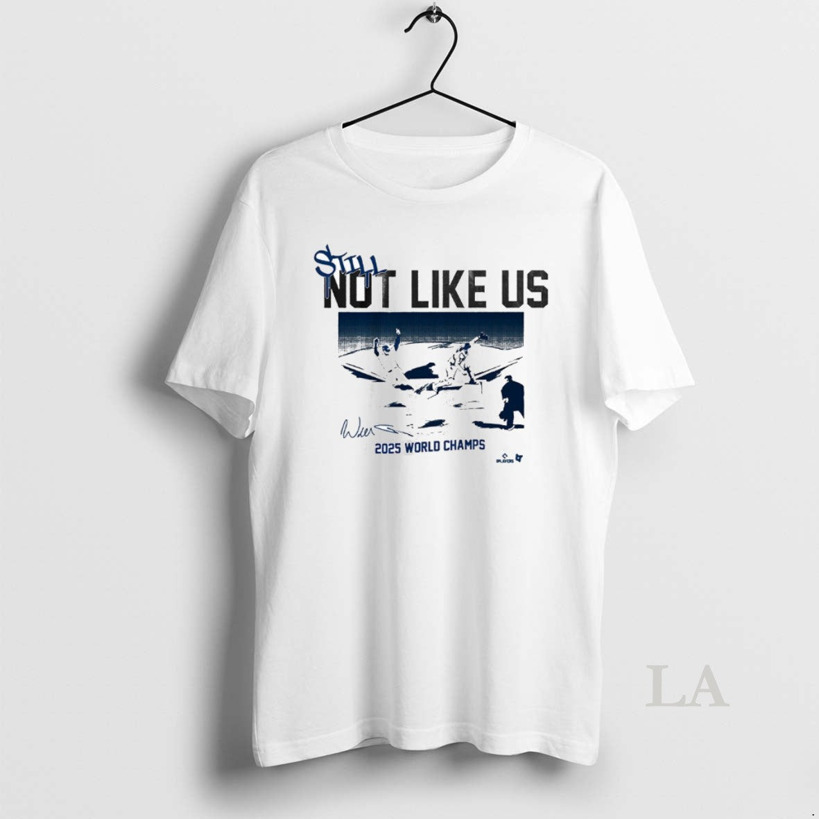 Original Los Angeles Dodgers Baseball Still Not Like Us 2025 World Champs Defeat Toronto Blue T-Shirts, Hoodie, Sweatshirt