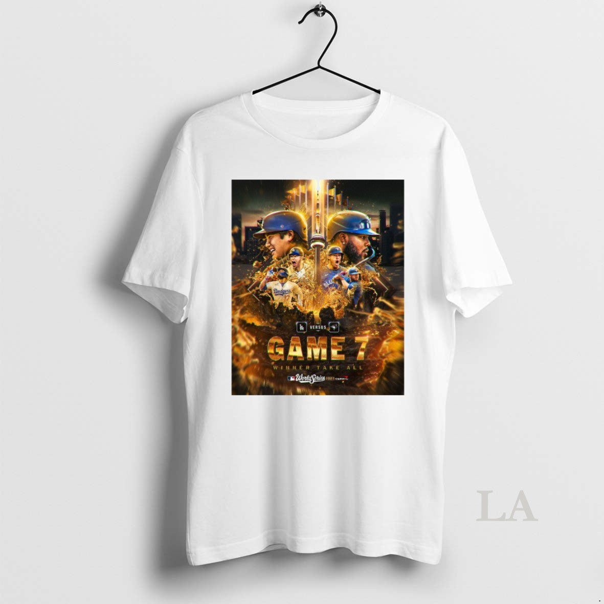 Original Los Angeles Dodgers Vs Toronto Blue Jays Game 7 Winner Take All 2025 Mlb T-Shirts, Hoodie, Sweatshirt