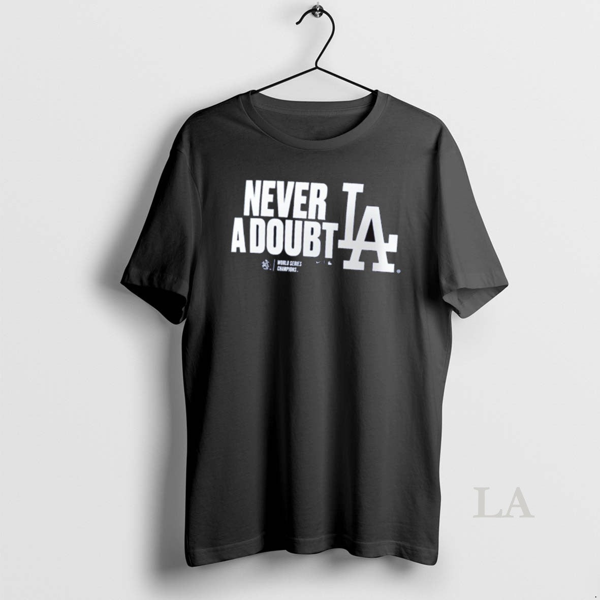 Original Los Angeles Dodgers Win Toronto Blue Jays Never A Doubt 2025 World Series Champions T-Shirts, Hoodie, Sweatshirt