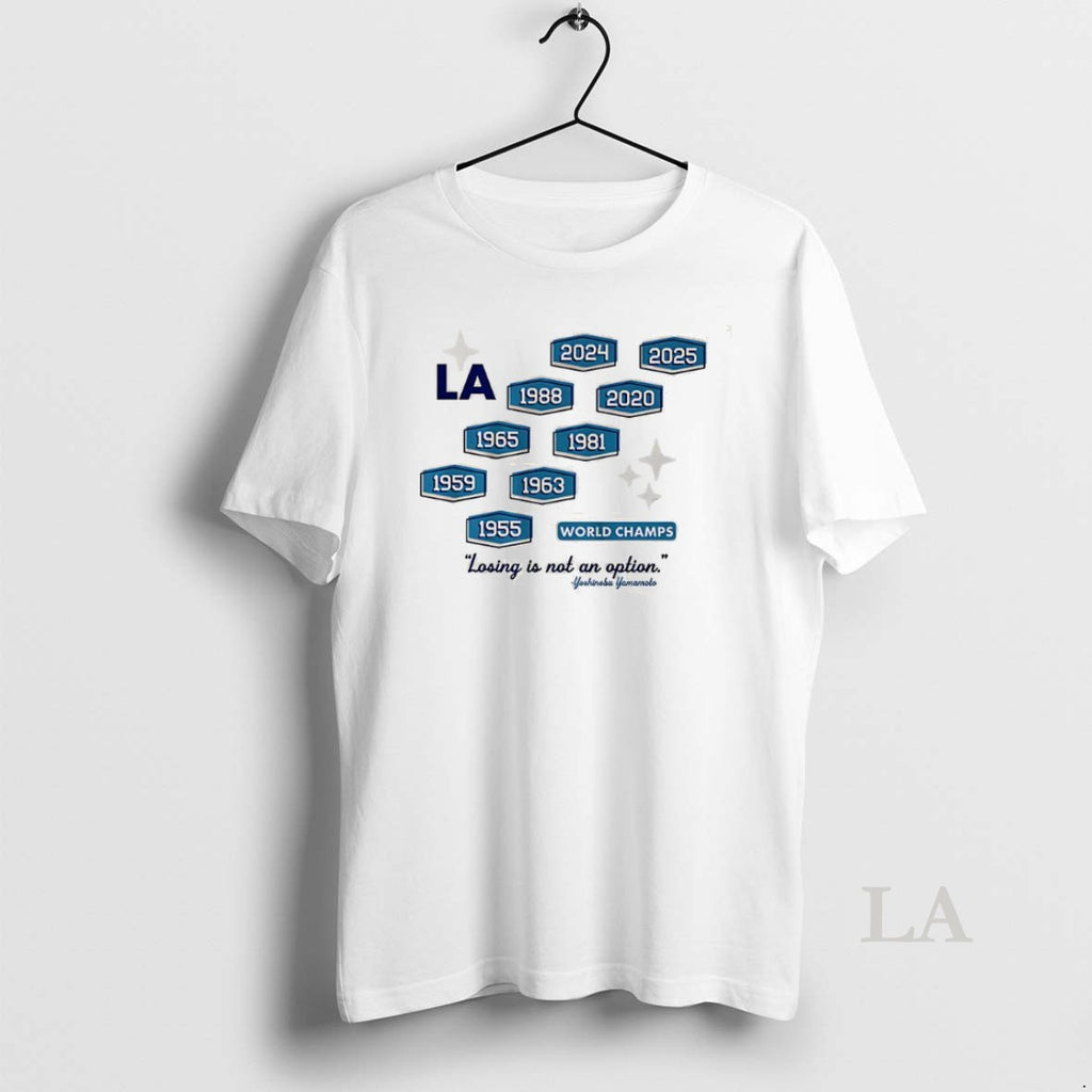 Original Los Angeles Baseball Nine Time World Champs Losing Is Not An Option T-Shirts, Hoodie, Sweatshirt | InkNestWear.com