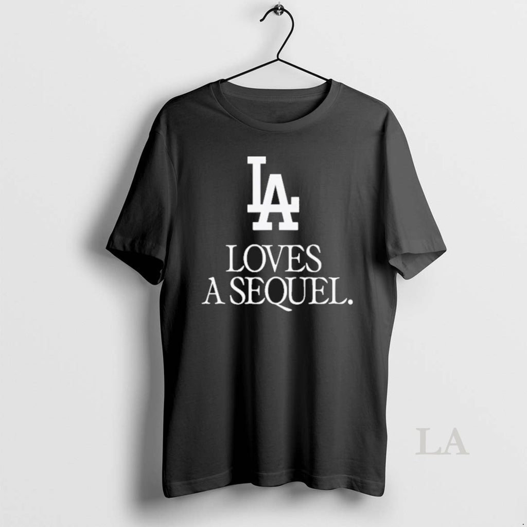 Original Love A Sequel Dodgers Ws Champions T-Shirts, Hoodie, Sweatshirt | InkNestWear.com