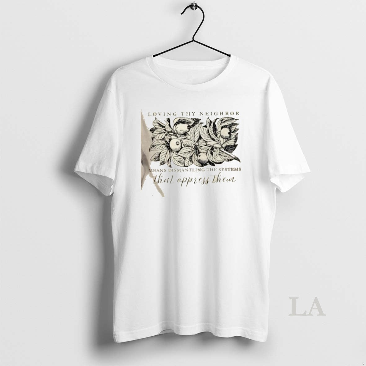 Original Loving Thy Neighbor Means Dismantling The Systems That Oppress Them T-Shirts, Hoodie, Sweatshirt | InkNestWear.com
