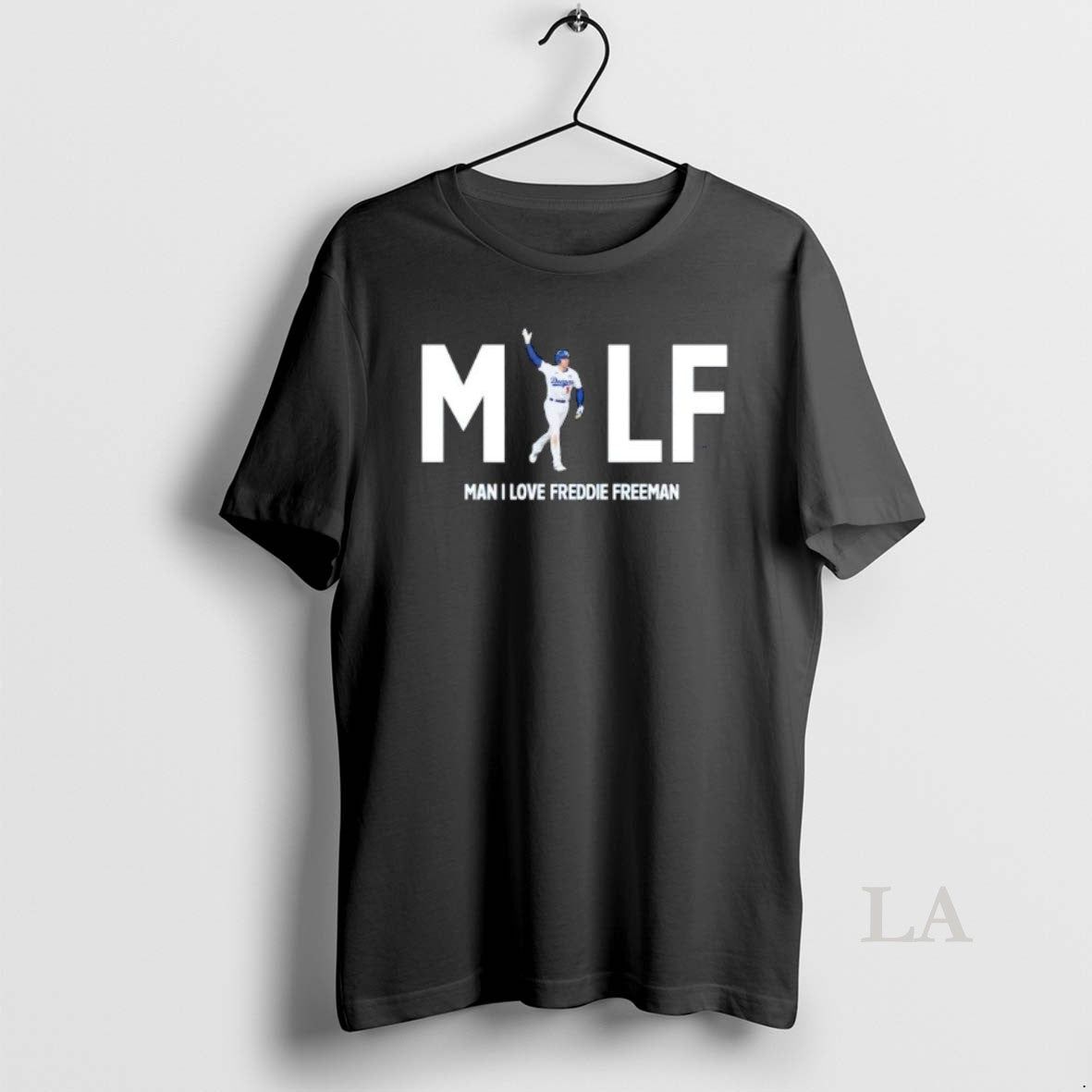 Original Milf Man I Love Freddie Freeman The Los Angeles Dodgers T-Shirts, Hoodie, Sweatshirt | InkNestWear.com