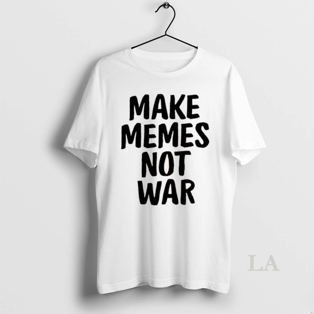 Original Make Memes Not War T-Shirts, Hoodie, Sweatshirt | InkNestWear.com
