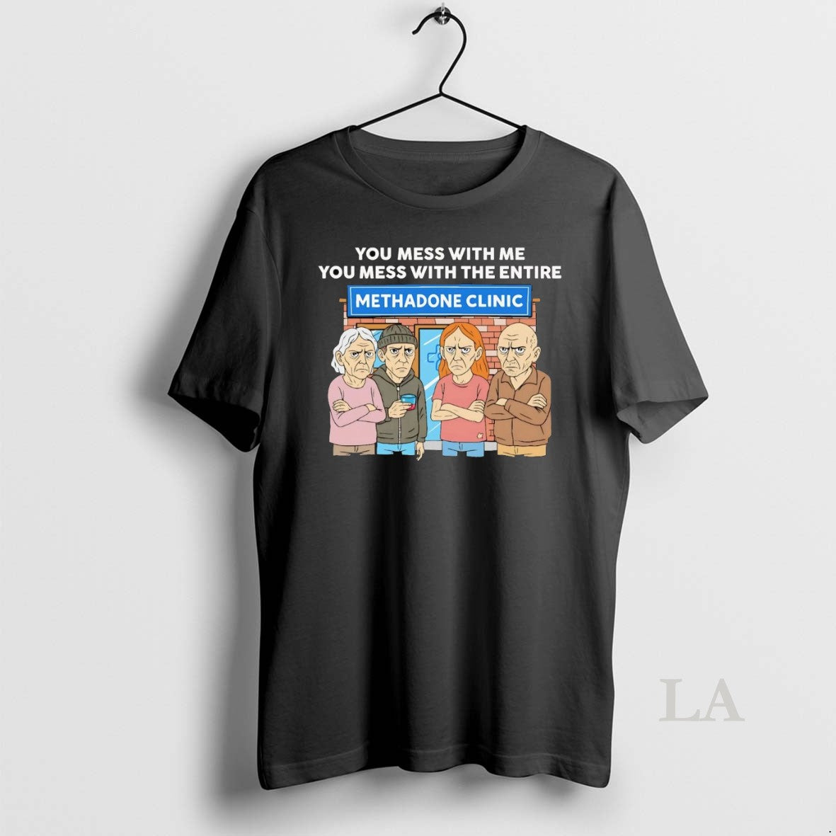 Original Methadone Clinic You Mess With Me You Mess With The Entire T-Shirts, Hoodie, Sweatshirt | InkNestWear.com