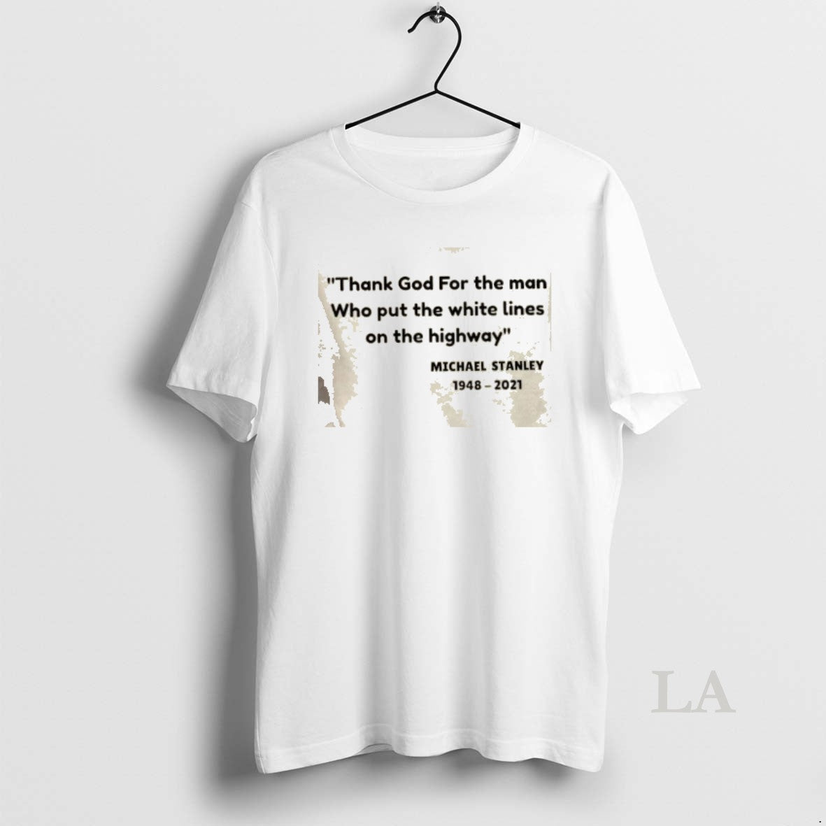 Original Michael Stanley 1948 2021 Thank God For The Man Who Put The White Lines T-Shirts, Hoodie, Sweatshirt