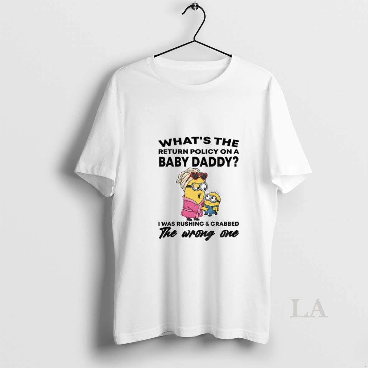 Original Minion Whats The Return Policy On A Baby Daddy I Was Rushing And Grabbed T-Shirts, Hoodie, Sweatshirt