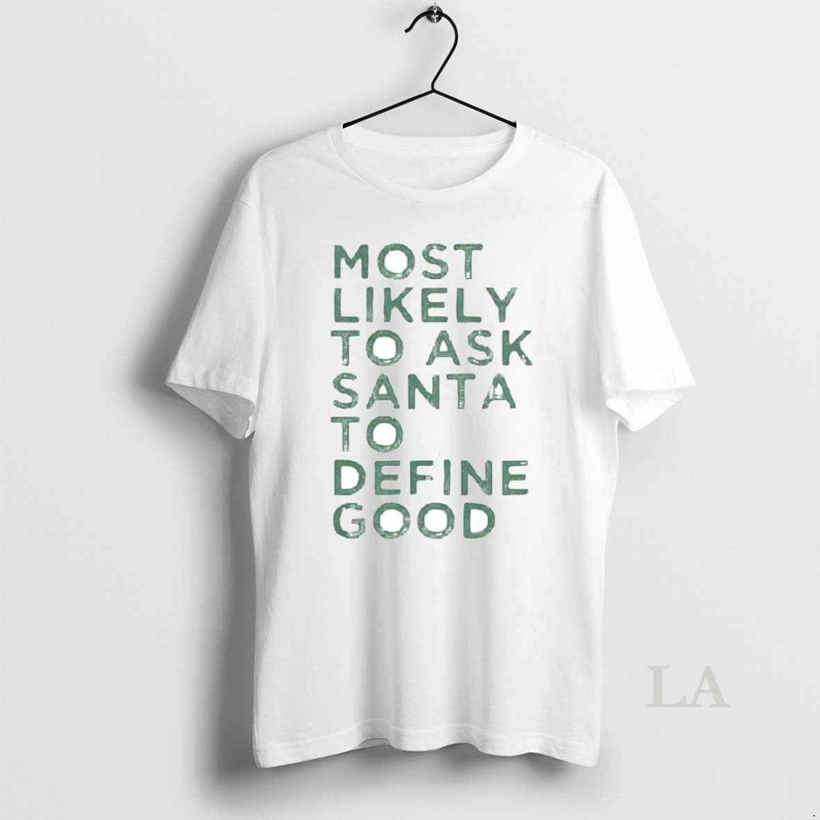 Original Most Likely To Ask Santa To Define Good Christmas T-Shirts, Hoodie, Sweatshirt | InkNestWear.com