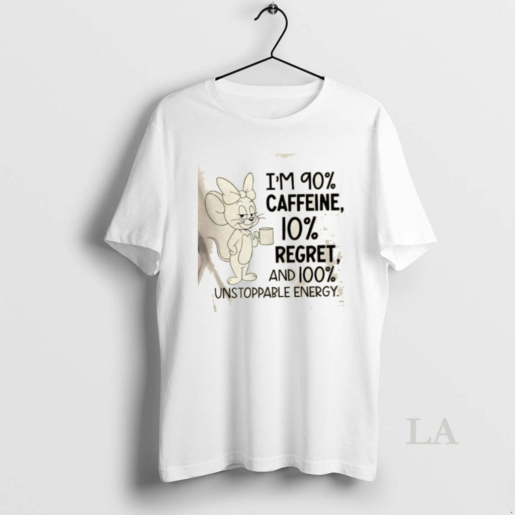 Original Mouse Im 90 Caffeine 10 Regret And 100 Unstoppable Energy T-Shirts, Hoodie, Sweatshirt | InkNestWear.com